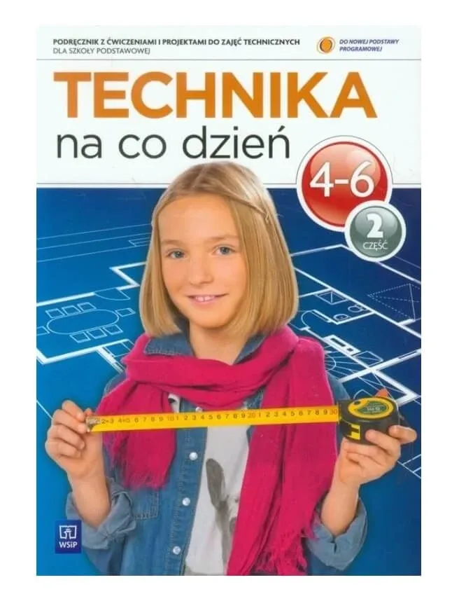 Technika na co codzienne 4-6 Podręcznik z ćwiczeńmi część 2. WSiP — preț și oferte