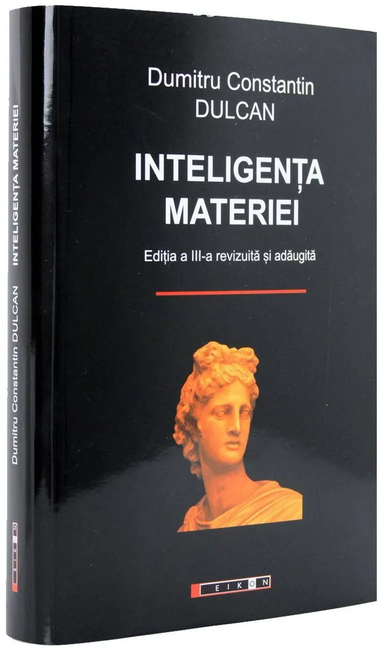 Inteligenta materiei - Dumitru Constantin Dulcan - carte Editura Eikon — preț și oferte