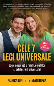 Cele 7 legi universale - Logica ascunsa a mintii, emotiilor si arhitecturii universului - carte - Monica Ion si Stefan Irimia — preț și oferte