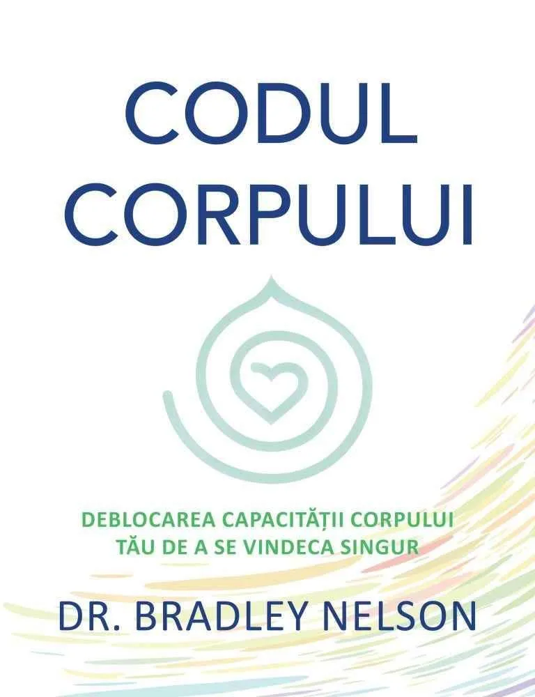Codul corpului, Dr. Bradley Nelson, carte, Adevar Divin — preț și oferte