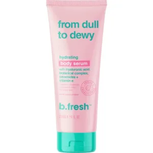 Ser hidratant pentru corp From dull to dewy, 236ml, B.fresh