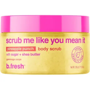 Scrub pentru corp cu extract de ananas Scrub me like you mean it, 200ml, B.fresh